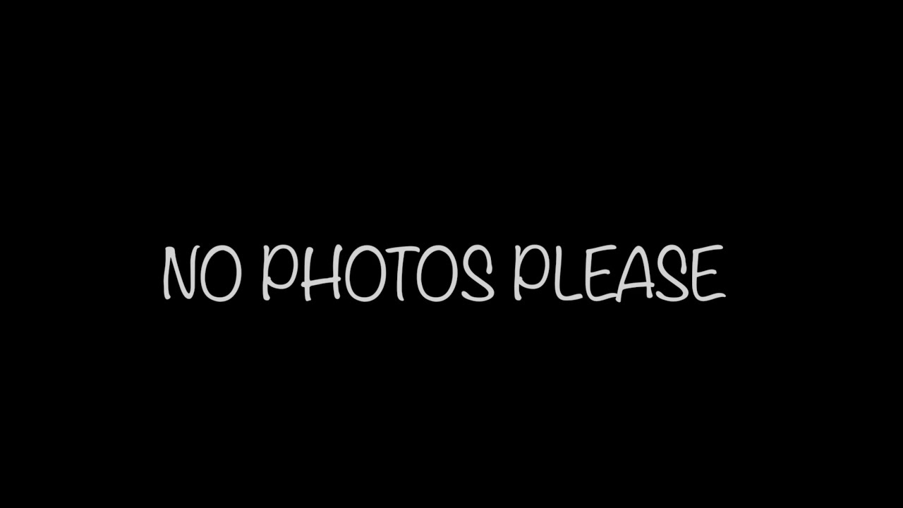 No Photos Please